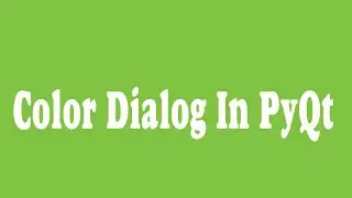 14 _ Color Dialog In PyQt (Arabic)