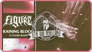 Figure - Raining Blood (feat. Planet Blood)