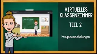 Virtuelles Klassenzimmer Teil 2 Freigabe