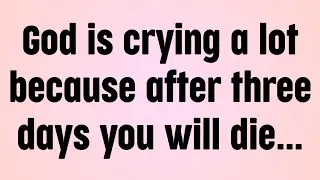 🌈God message today | Important message. God is crying a lot because after three days you will die..