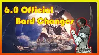 FFXIV 6.0 EndWalker Official Bard Changes!