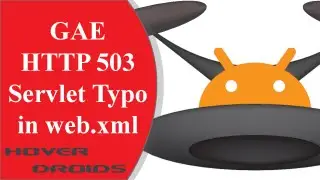 GAE Error Resolution: HTTP 503 Servlet Typo in web.xml