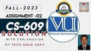 CS609 Assignment 2 solution Fall 2023 || CS604 Assignment  02 Solution Fall 2023 100% Correct