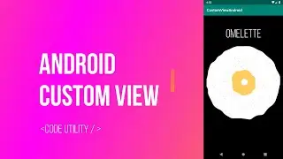 Android Custom View | Android Canvas tutorial | Code Utility