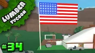 Lumber Tycoon Ep. 34: FINISHED AMERICAN FLAG!! | Roblox