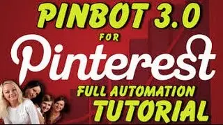Pinterest Automation Pinbot 3.0 Tutorial Part 2