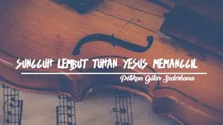 KJ No 353 || Sungguh lembut Tuhan Yesus memanggil