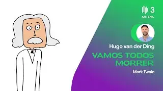 Markl Twain | Vamos Todos Morrer | Antena 3