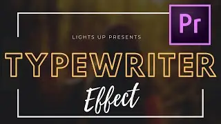 TYPEWRITER TEXT EFFECT | ADOBE PREMIERE PRO CC | LIGHTS UP