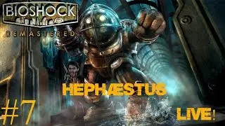 bioshock lets play live! #7 Hephæstus time!