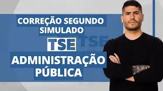 ADMINISTRAÇÃO PÚBLICA - Correção 2° Simulado TSE