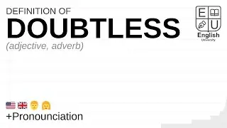 DOUBTLESS meaning, definition & pronunciation | What is DOUBTLESS? | How to say DOUBTLESS