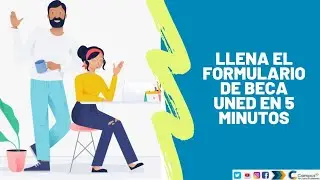 Tutorial Como llenar el formulario de beca UNED-CR