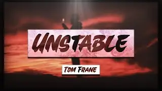 Tom Frane - Unstable (Acoustic Version) [Lyrics] 🎵