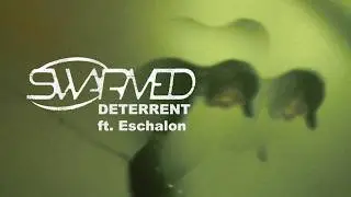 SWARMED - Deterrent ft. Eschalon (Official Video)