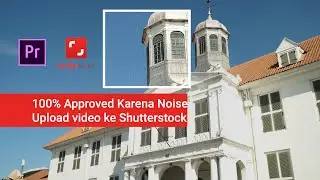 SOLUSI MENGHILANGKAN NOISE PADA VIDEO UNTUK SHUTTERSTOCK