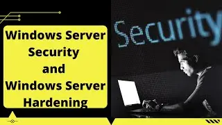 Windows Server Security and Windows Server Hardening Series Finale - By Luv Johar and Akshay Dixit