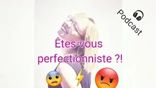 Êtes-vous perfectionniste ?