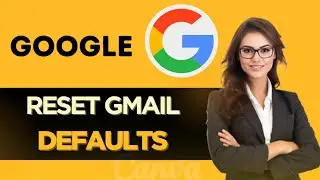 How to Reset Gmail Settings to Default - NEW METHOD (2025)
