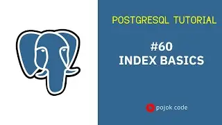 POSTGRESQL TUTORIAL #60 BASICS INDEX