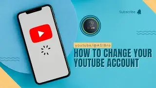 how to change YouTube account on YouTube mobile app