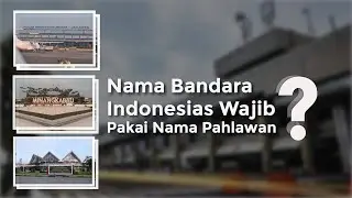 Ternyata Karena Ini  Nama Bandara di Indonesia Banyak Menggunakan Nama Pahlawan!