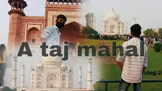 Taj mahal vlog ||vlog 2|| jatin editz ,|| taj mahal #tajmahal