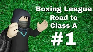 Roblox Boxing League Road to Class A Part 1