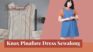 NEW Sewalong Class: Sew the Seamwork Knox Pinafore