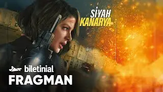 Siyah Kanarya Fragman | Biletinial