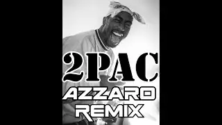 2pac New 2021 Remix (Azzaro mix)