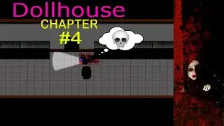 DOLLHOUSE - CHAPTER 4 (NO COMMENTARY) - WE GET AWAY WITH OUR KIDS, BUT...