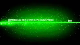 Emilio - Don't Need You (feat. Stephanie Kay) (Dubstep Remix)