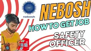 What is NEBOSH? How to become a safety officer