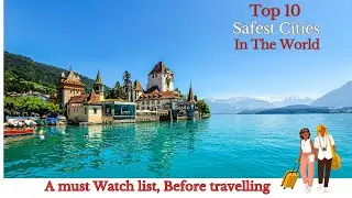 Top 10 The Safest Cities In The world To Live In