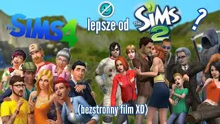 W czym The Sims 4 jest lepsze od The Sims 2?