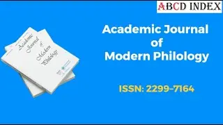 ACADEMIC JOURNAL OF MODERN PHILOLOGY | ISSN-No: 2353-3218 | ABCD INDEX for Publication |