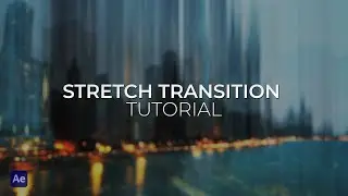 Create a Dynamic Stretch Transition in After Effects