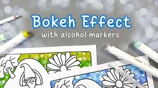 Bokeh Coloring Effect with Alcohol Markers | Coloring Tutorial