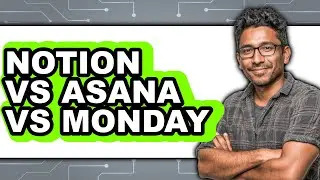 Notion vs Asana vs Monday - 2025 Comparison