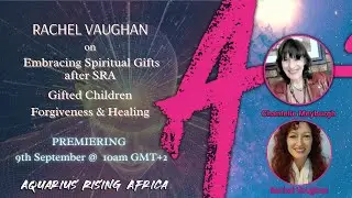 RACHEL VAUGHAN on EMBRACING SPIRITUAL GIFTS AFTER SRA & MORE