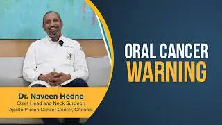 Apollo Hospitals | Oral Cancer | Dr. Naveen Hedne