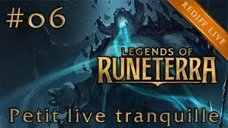 [FR] Legends of Runeterra - Rediff Live #6 - Petit live tranquille