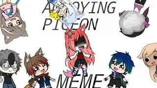 Annoying pigeon meme/Gacha life/thx for 16 subs!!!
