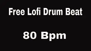 Free Lofi Drum Beat , Lofi Hip Hop Drum Loop 80 Bpm