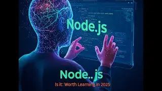 Is Node.js Worth Learning in 2025?