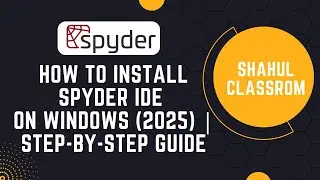 How to Install Spyder IDE on Windows (2025) | Step-by-Step Guide