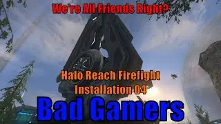 We're all friends here, Right? Halo Reach Firefight, Installation 04