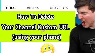 How To Delete Your Channel Custom URL (using your phone)