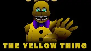Fazbear Frights: Into the Pit SONG | The Yellow Thing